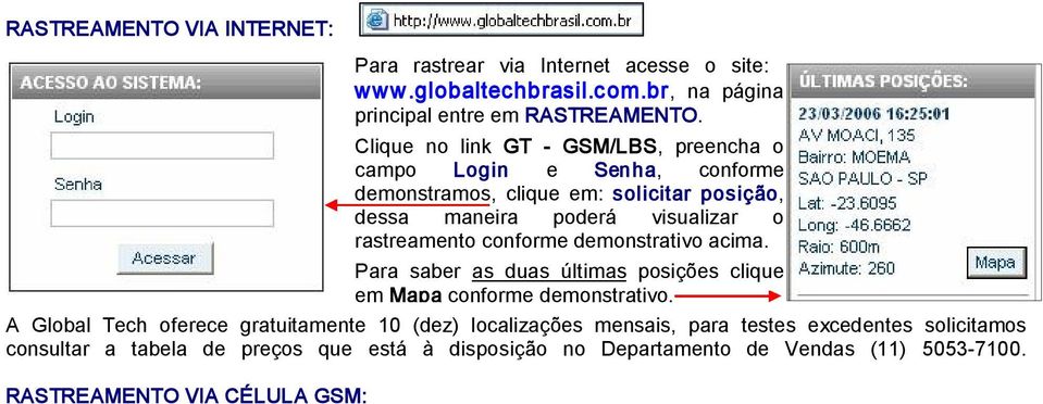 globaltechbrasil.com.br, na página principal entre em RASTREAMENTO.