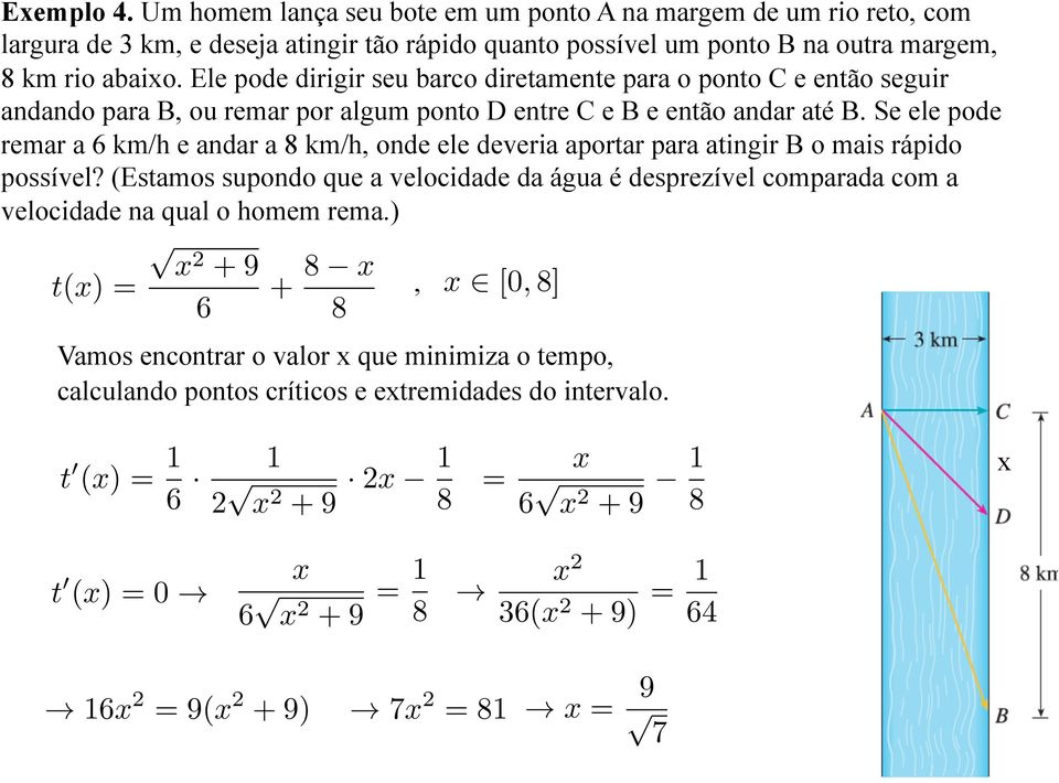 Se ele pode remar a 6 km/h e andar a 8 km/h, onde ele deveria aportar para atingir B o mais rápido possível?