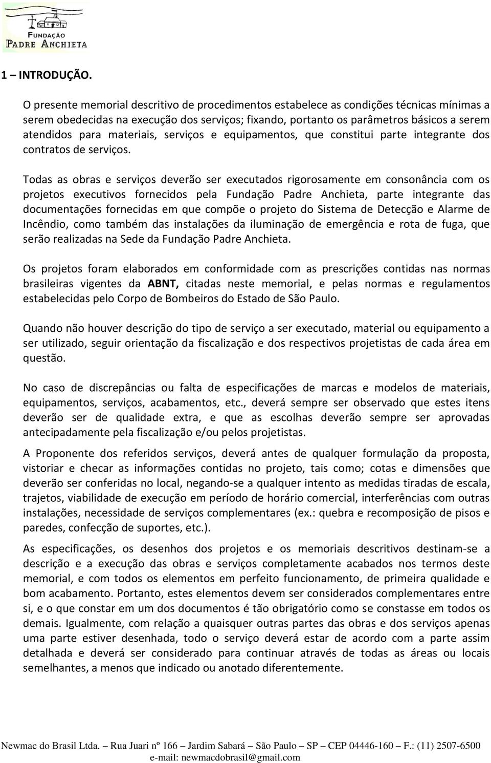 materiais, serviços e equipamentos, que constitui parte integrante dos contratos de serviços.