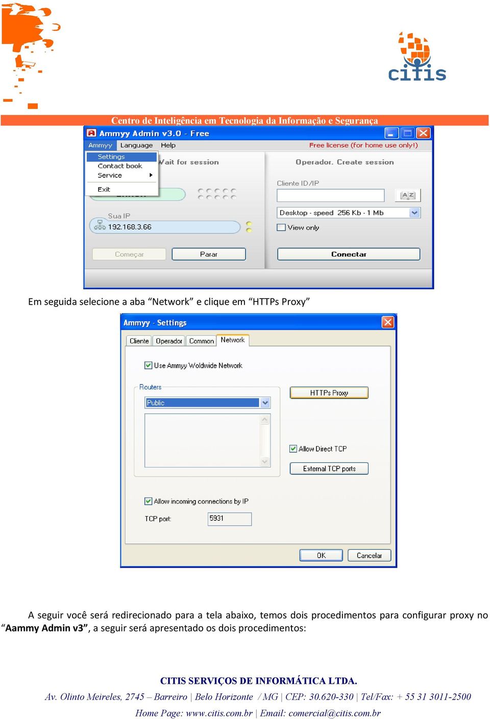 abaixo, temos dois procedimentos para configurar proxy