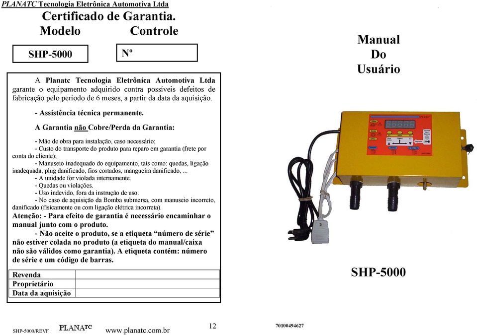 aquisição. Manual Do Usuário - Assistência técnica permanente.