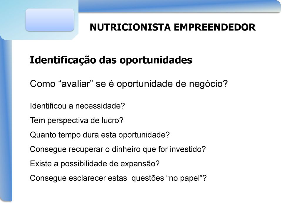 Quanto tempo dura esta oportunidade?