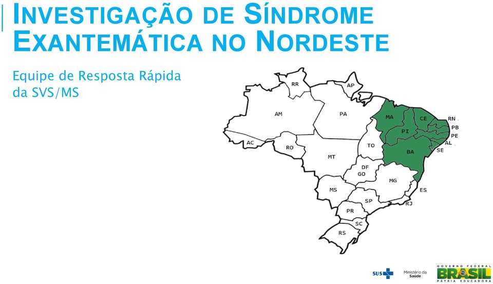 NO NORDESTE Equipe de