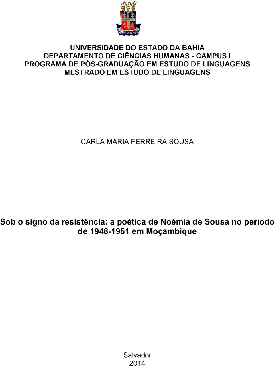 LINGUAGENS CARLA MARIA FERREIRA SOUSA Sob o signo da resistência: a