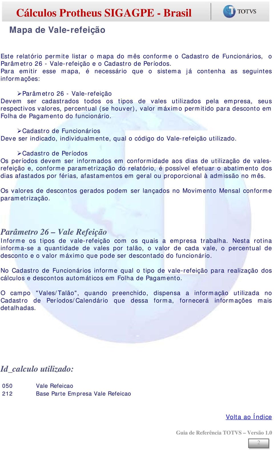 respectivos valores, percentual (se houver), valor máximo permitido para desconto em Folha de Pagamento do funcionário.