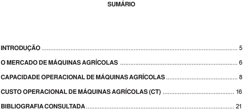 .. 6 CAPACIDADE OPERACIONAL DE MÁQUINAS AGRÍCOLAS.