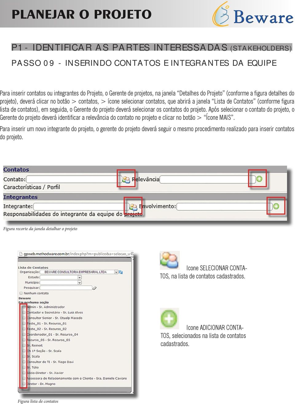 contatos), em seguida, o Gerente do projeto deverá selecionar os contatos do projeto.