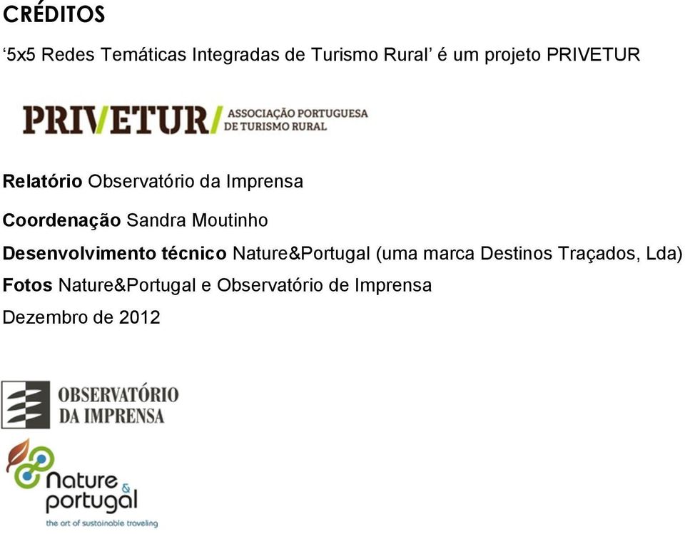 Moutinho Desenvolvimento técnico Nature&Portugal (uma marca Destinos