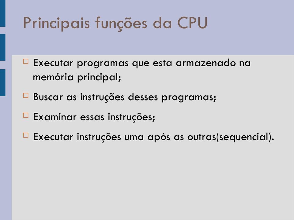 instruções desses programas; Examinar essas