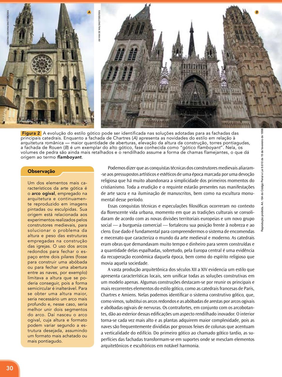 Rouen (B) é um exemplar do alto gótico, fase conhecida como gótico flamboyant.