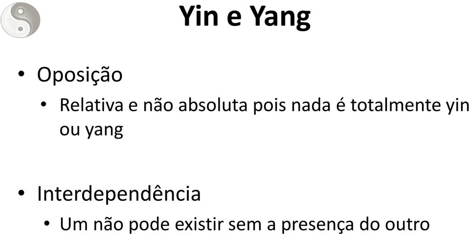 yin ou yang Interdependência Um