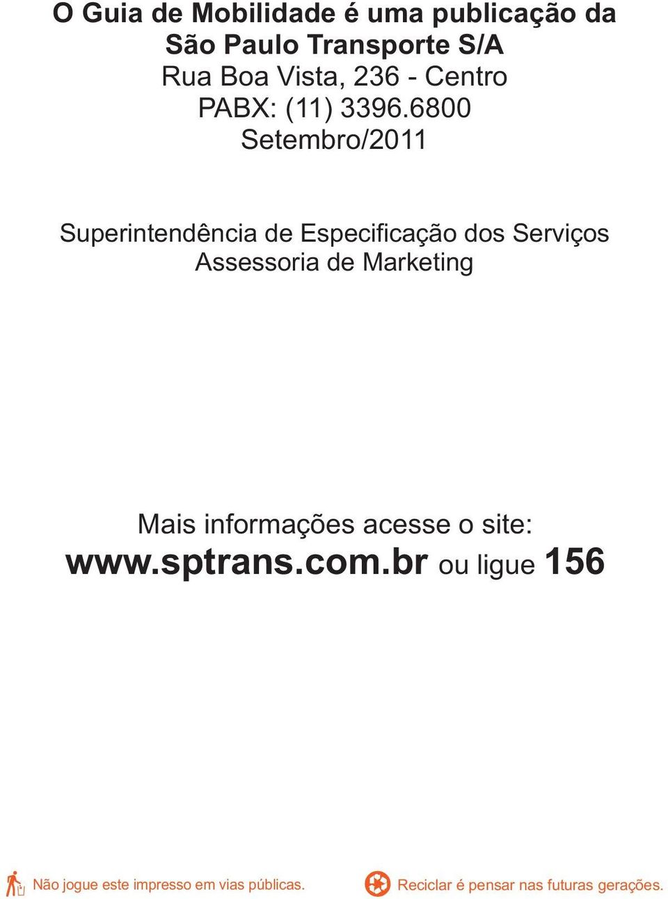 6800 Setembro/2011 Superintendência de Especificação dos Serviços Assessoria de