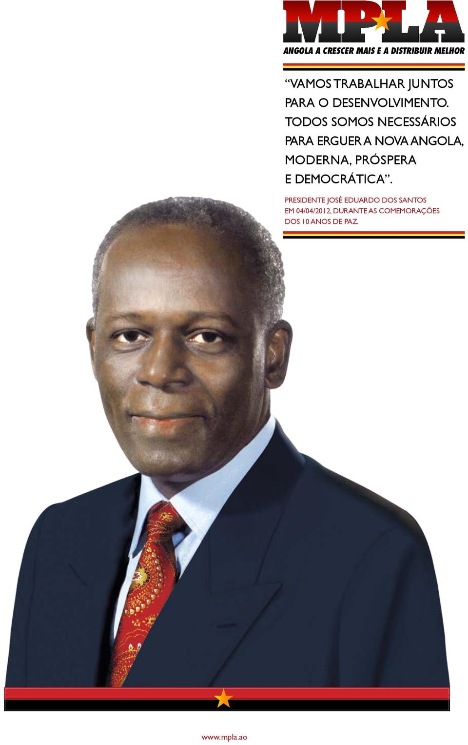 Todos somos necessários para erguer a nova Angola, moderna, próspera e democrática.