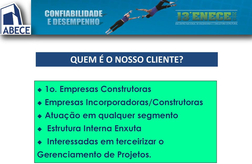 Incorporadoras/Construtoras Atuação em qualquer