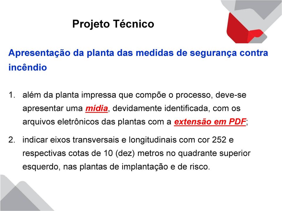 com os arquivos eletrônicos das plantas com a extensão em PDF; 2.