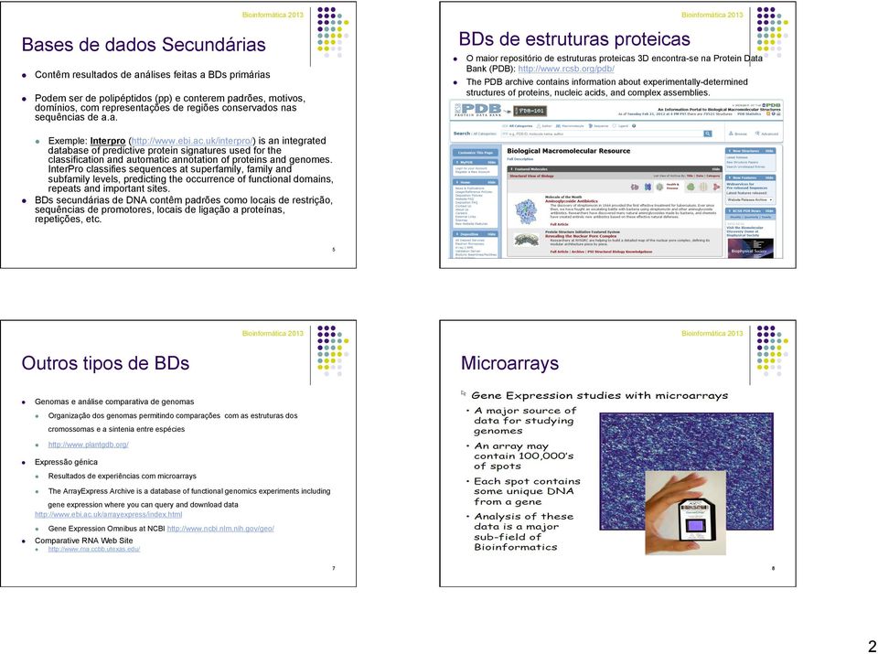 org/pdb/ The PDB archive contains information about experimentally-determined structures of proteins, nucleic aci