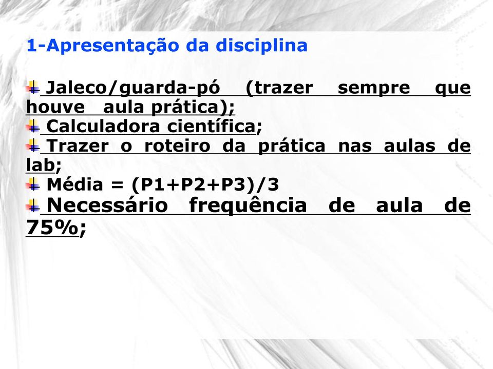 científica; Trazer o roteiro da prática nas aulas de