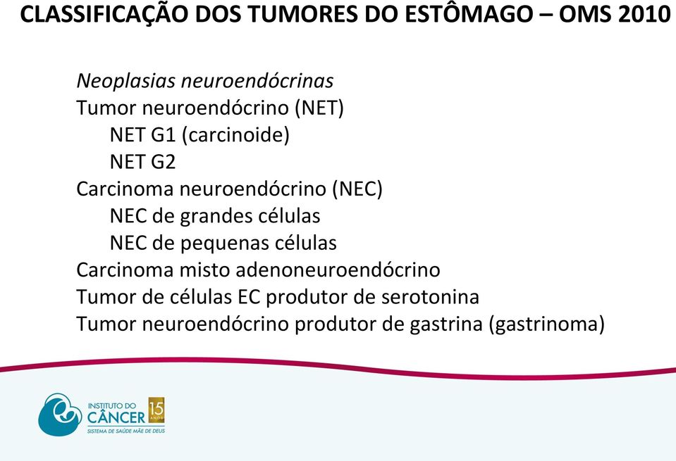 de grandes células NEC de pequenas células Carcinoma misto adenoneuroendócrino Tumor