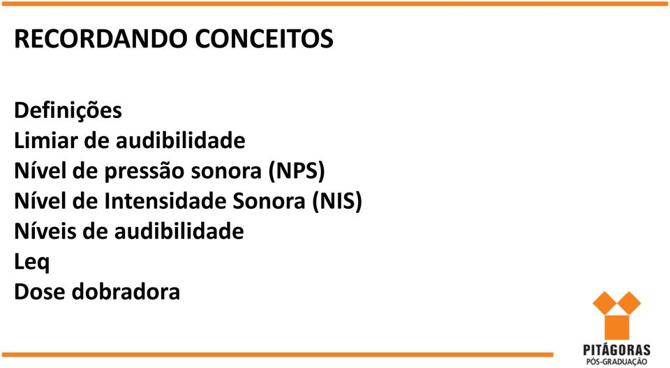 (NPS) Nível de Intensidade Sonora (NIS)