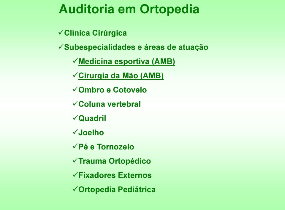 (AMB) Ombro e Cotovelo Coluna vertebral Quadril Joelho Pé e