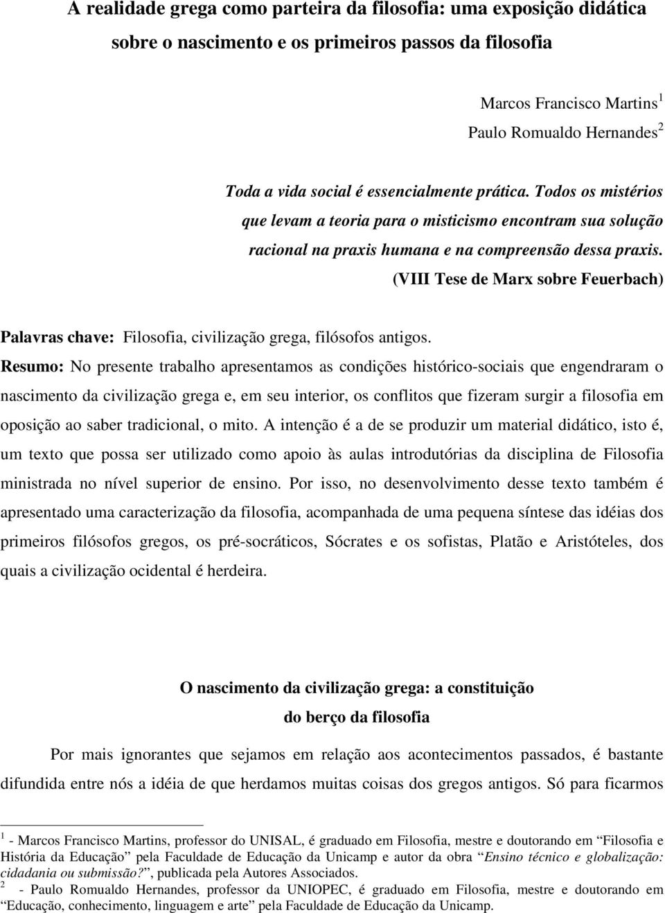 (VIII Tese de Marx sobre Feuerbach) Palavras chave: Filosofia, civilização grega, filósofos antigos.