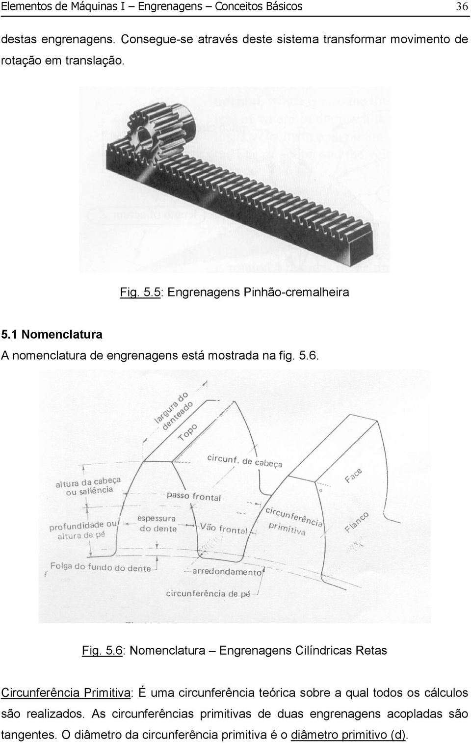 1 omenclatura A nomenclatura de engrenagens está mostrada na fig. 5.