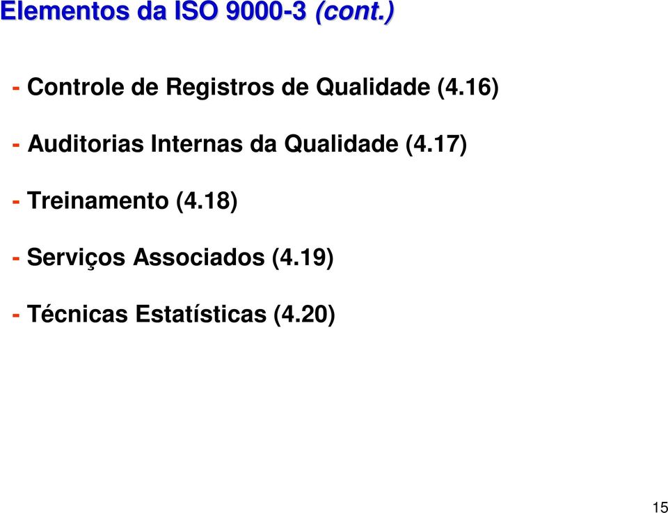 16) - Auditorias Internas da Qualidade (4.