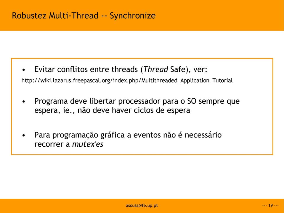 php/multithreaded_application_tutorial Programa deve libertar processador para o SO