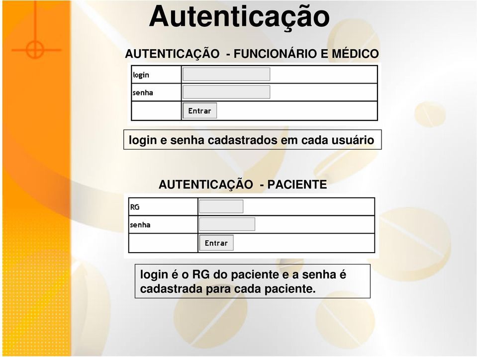 usuário AUTENTICAÇÃO - PACIENTE login é o RG