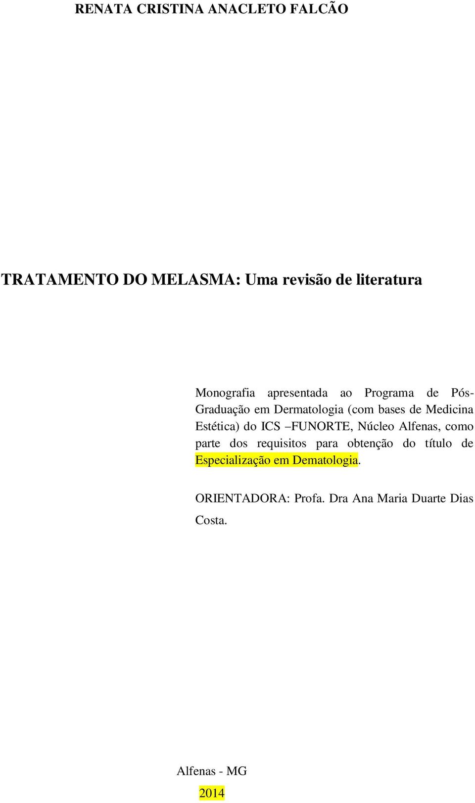 do ICS FUNORTE, Núcleo Alfenas, como parte dos requisitos para obtenção do título de