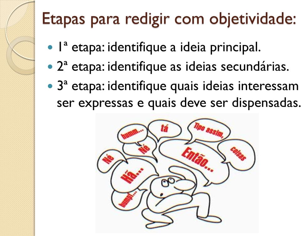 2ª etapa: identifique as ideias secundárias.