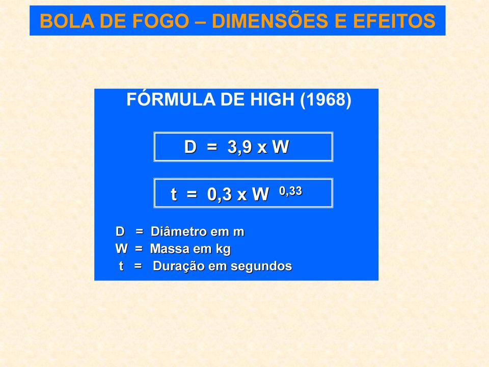 t = 0,3 x W 0,33 D = Diâmetro em m