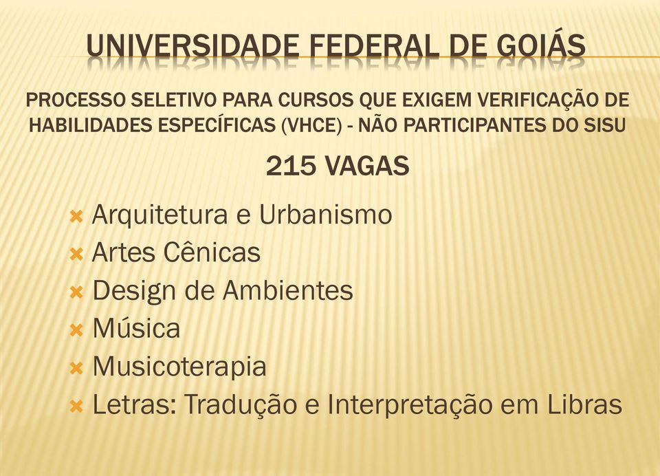 215 VAGAS Arquitetura e Urbanismo Artes Cênicas Design de