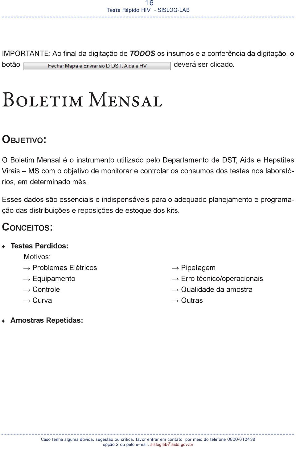 os consumos dos testes nos laboratórios, em determinado mês.