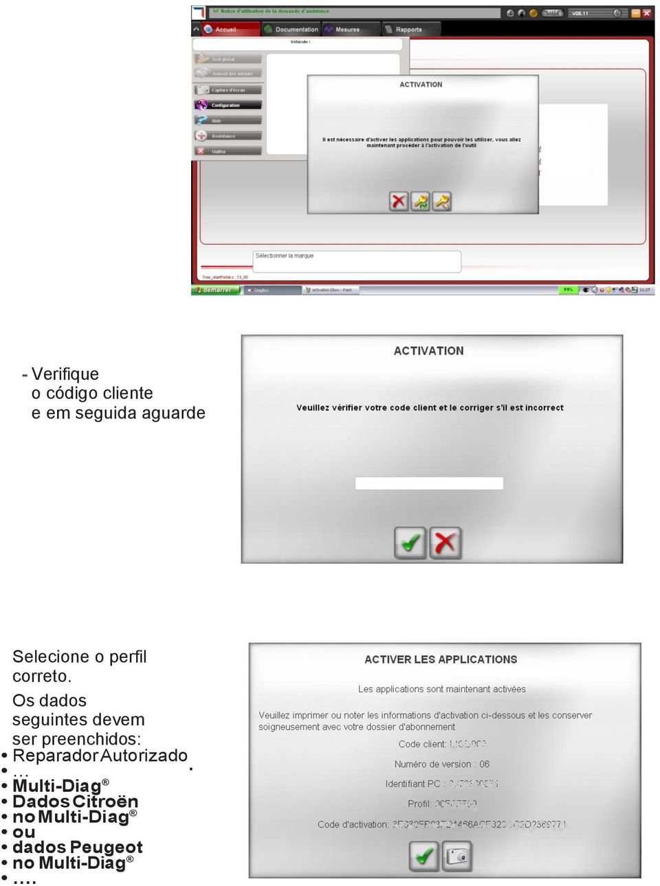 Os dados seguintes devem ser preenchidos: Reparador