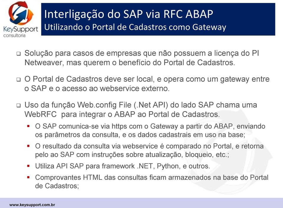 Net API) do lado SAP chama uma WebRFC para integrar o ABAP ao Portal de Cadastros.