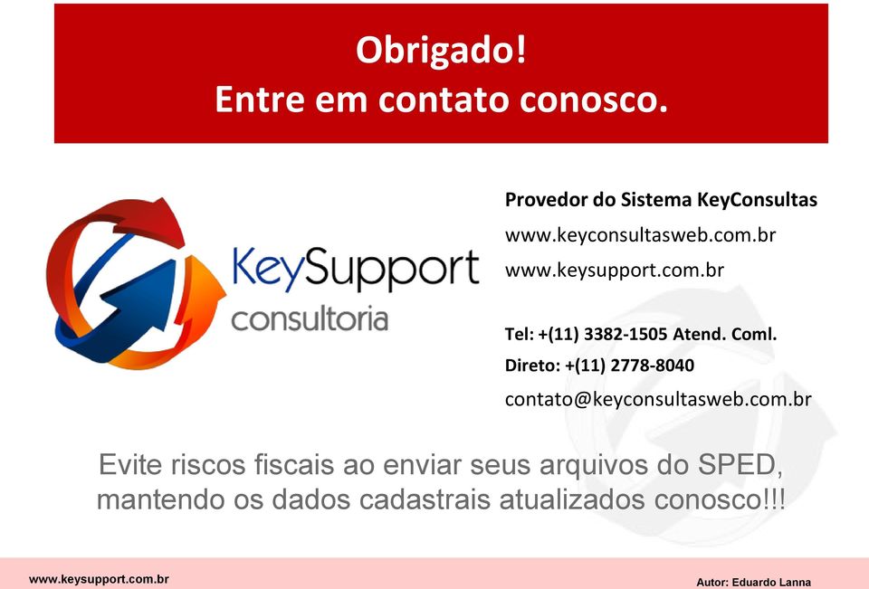 Direto: +(11) 2778-8040 contato@keyconsultasweb.com.