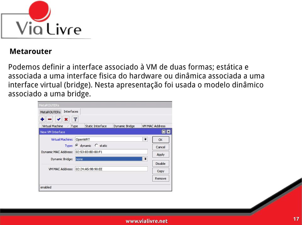 ou dinâmica associada a uma interface virtual (bridge).