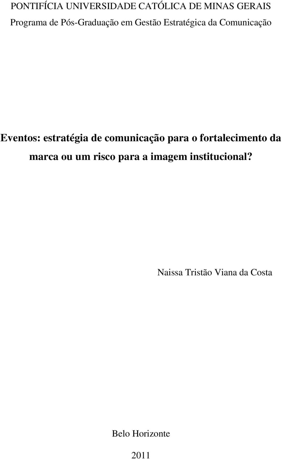 estratégia de comunicação para o fortalecimento da marca ou um