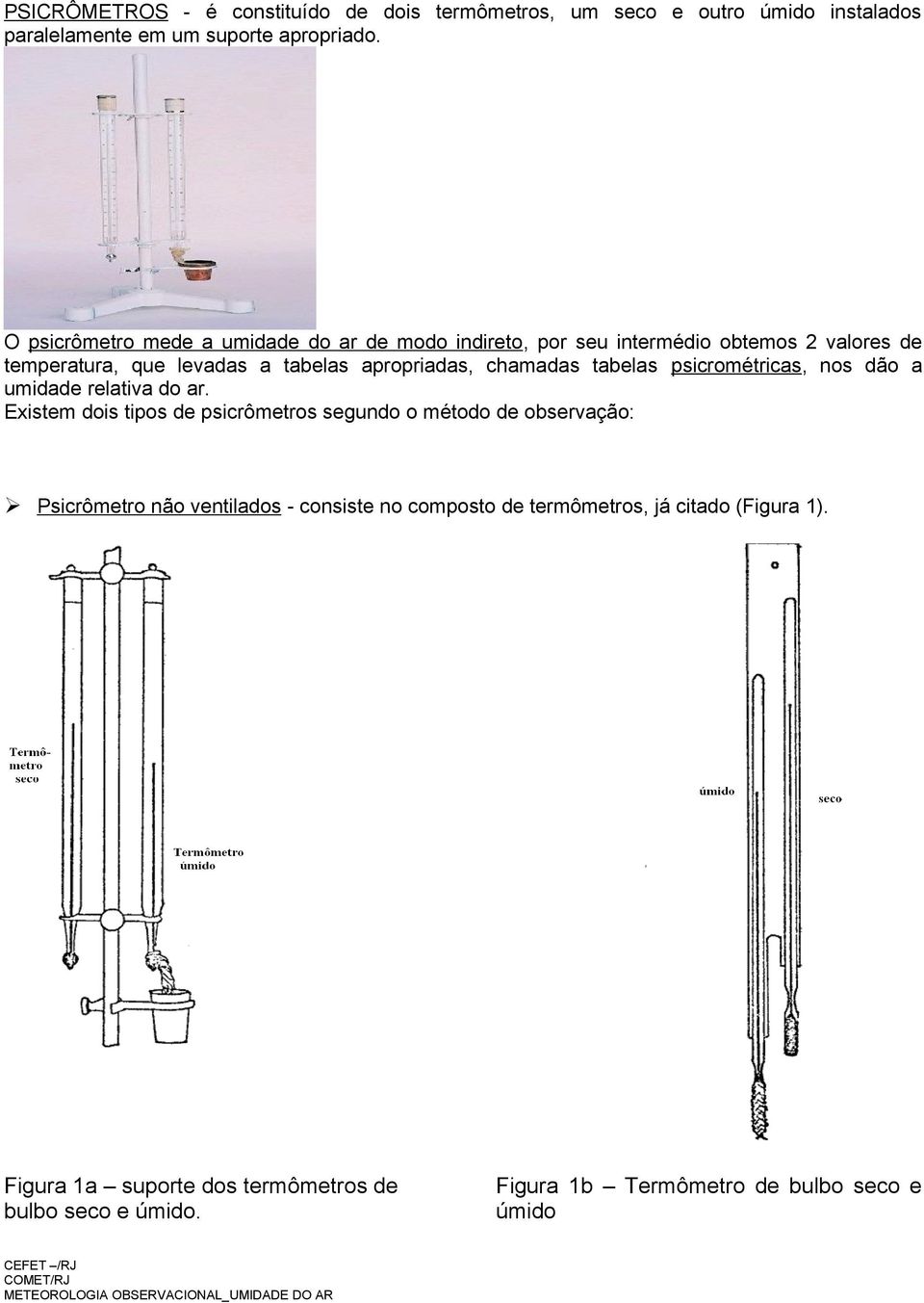 chamadas tabelas psicrométricas, nos dão a umidade relativa do ar.