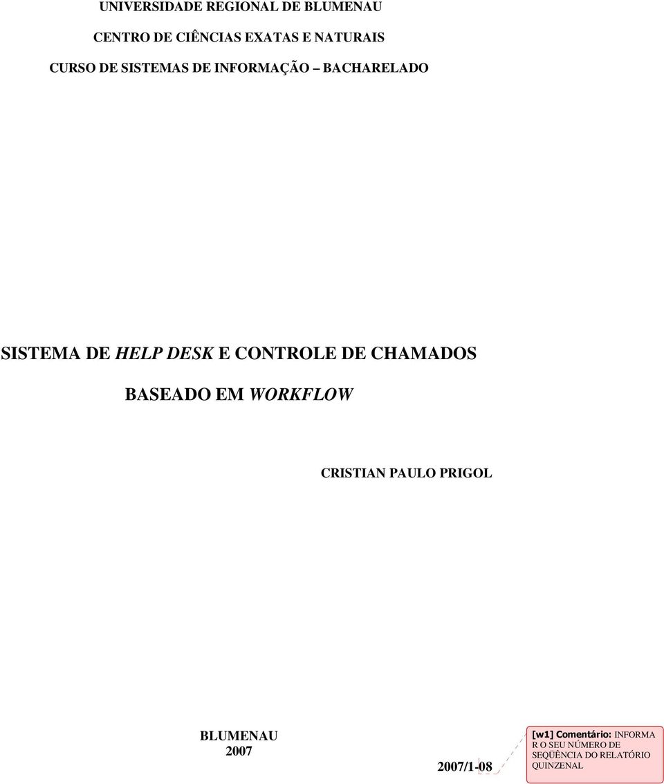 CONTROLE DE CHAMADOS BASEADO EM WORKFLOW CRISTIAN PAULO PRIGOL BLUMENAU