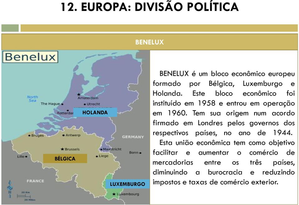 Tem sua origem num acordo firmado em Londres pelos governos dos respectivos países, no ano de 1944.