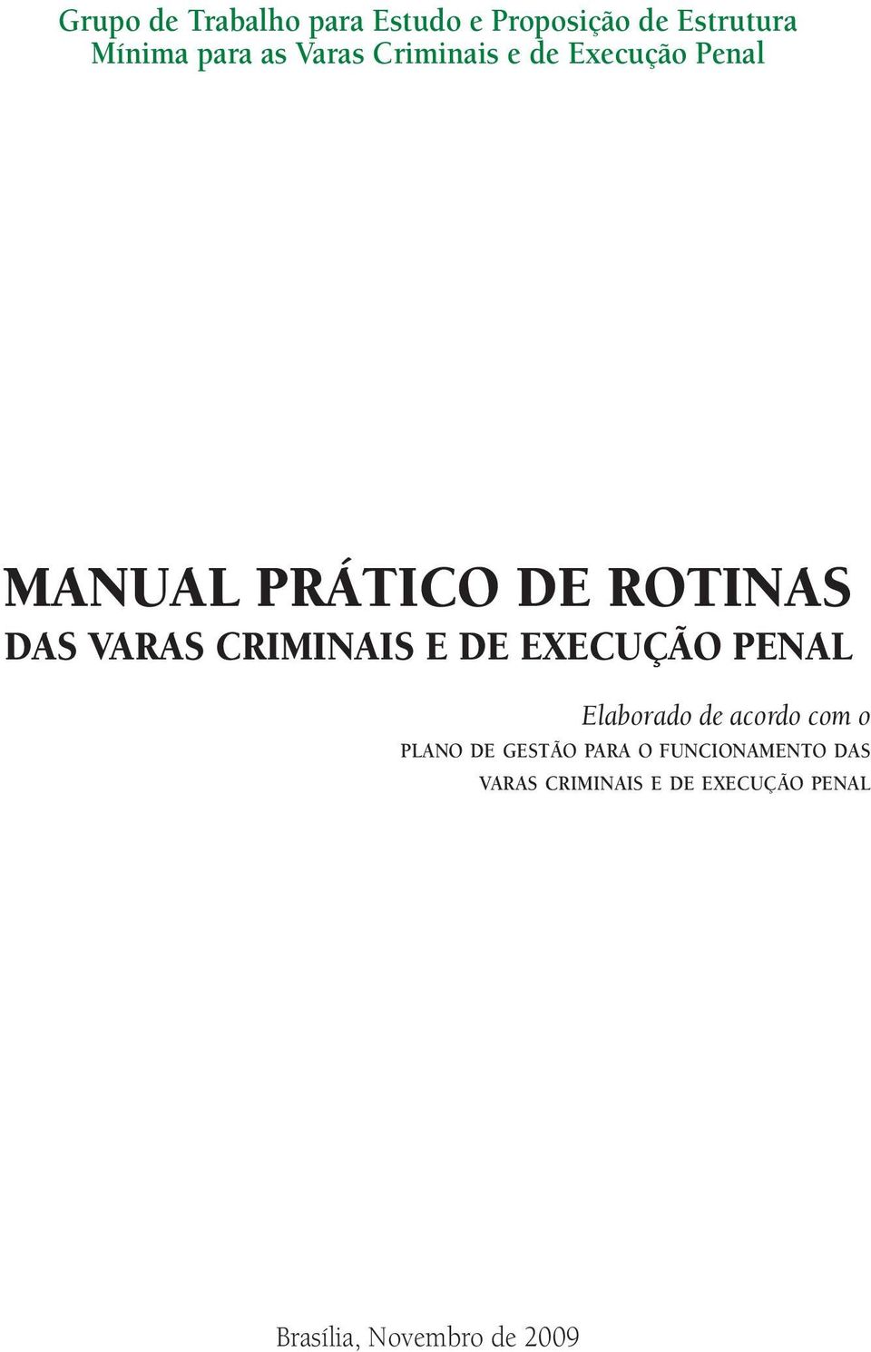 Criminais e de Execução Penal Elaborado de acordo com o plano de gestão