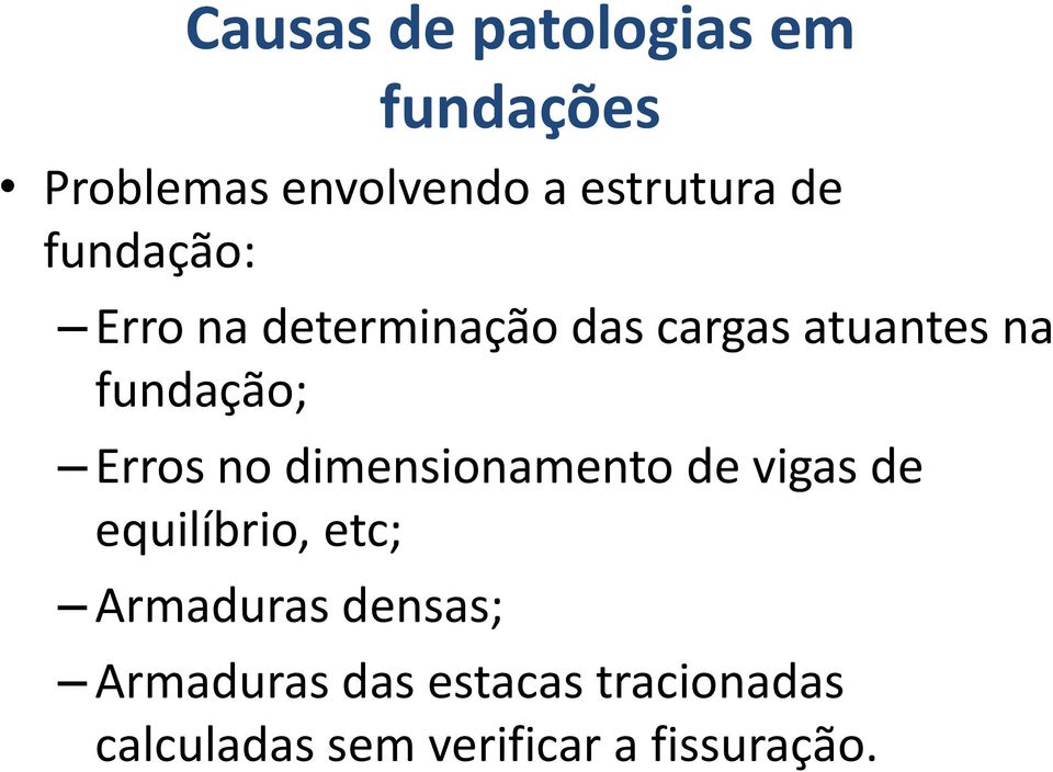 no dimensionamento de vigas de equilíbrio, etc; Armaduras densas;