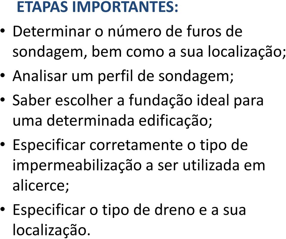 para uma determinada edificação; Especificar corretamente o tipo de