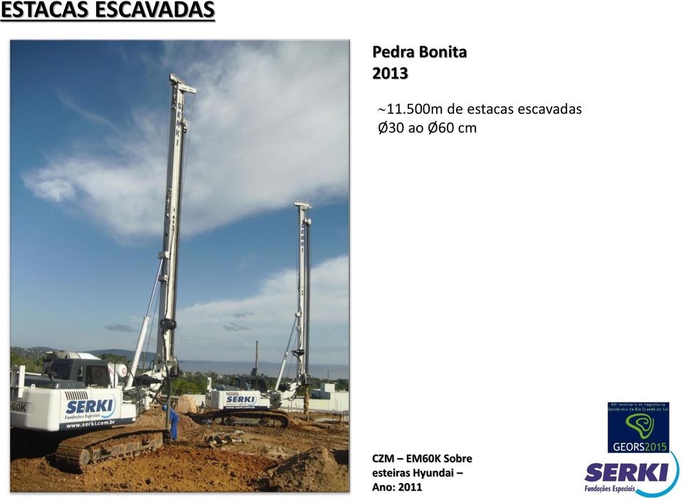 500m de estacas escavadas Ø30