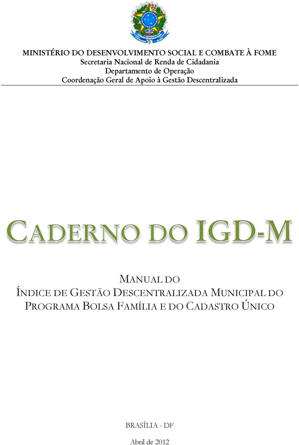 à Gestão Descentralizada MANUAL DO ÍNDICE DE GESTÃO DESCENTRALIZADA