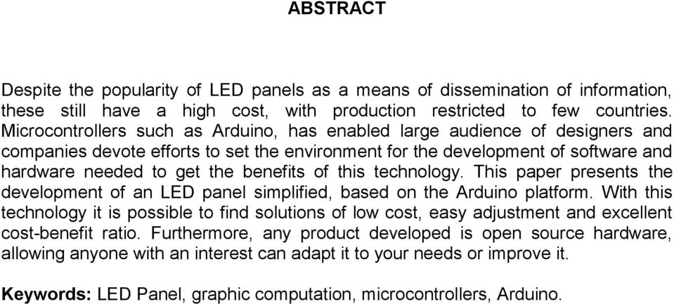 of this technology. This paper presents the development of an LED panel simplified based on the Arduino platform.