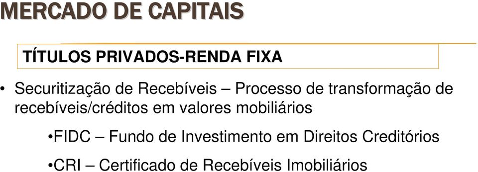 recebíveis/créditos em valores mobiliários FIDC Fundo de