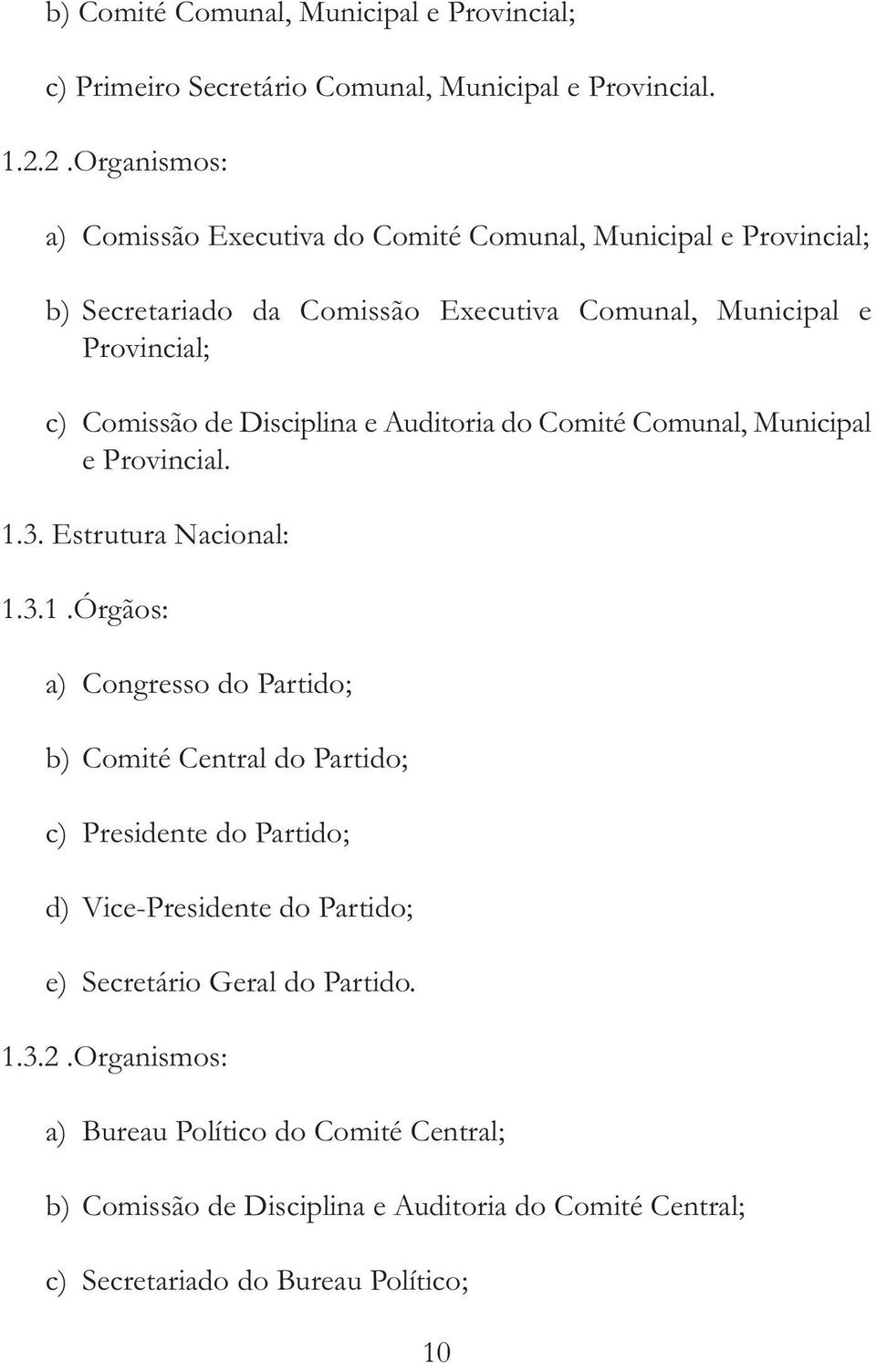 Disciplina e Auditoria do Comité Comunal, Municipal e Provincial. 1.